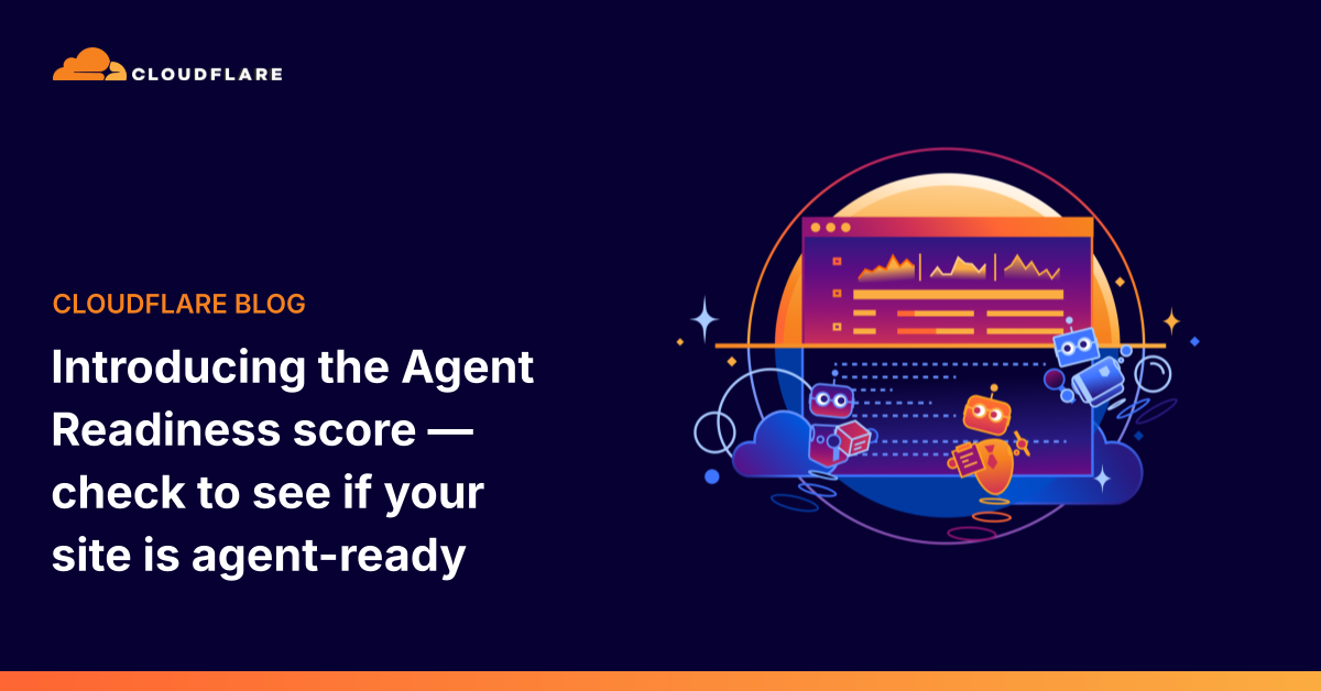 Introducing the Agent Readiness score — check to see if your site is agent-ready